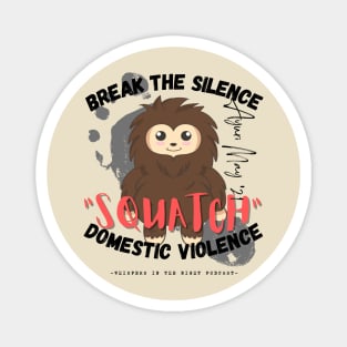 "SQUATCH" Domestic Violence (Light Shirt Design) Magnet
